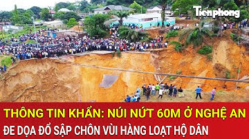 Thông tin khẩn: Núi nứt 60m ở Nghệ an đe dọa đổ sập chôn vùi hàng loạt hộ dân