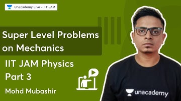 Super Level Problems on Mechanics - 3 | IIT JAM Physics | Mohd Mubashir