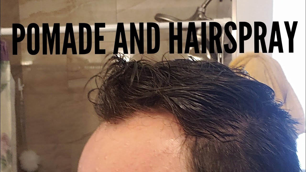 POMADE AND HAIRSPRAY YouTube