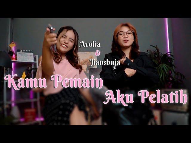 Avolia - Kamu Pemain Aku Pelatih (Cover by Avolia & Jianshuja) class=