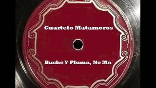 Cuarteto Matamoros - Buche Y Pluma, No Ma