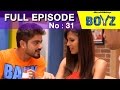 Boyz Episode 31 (8th October 2015) Video