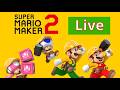 Multiplayer Mayham! - Super Mario Maker 2 Live Stream!