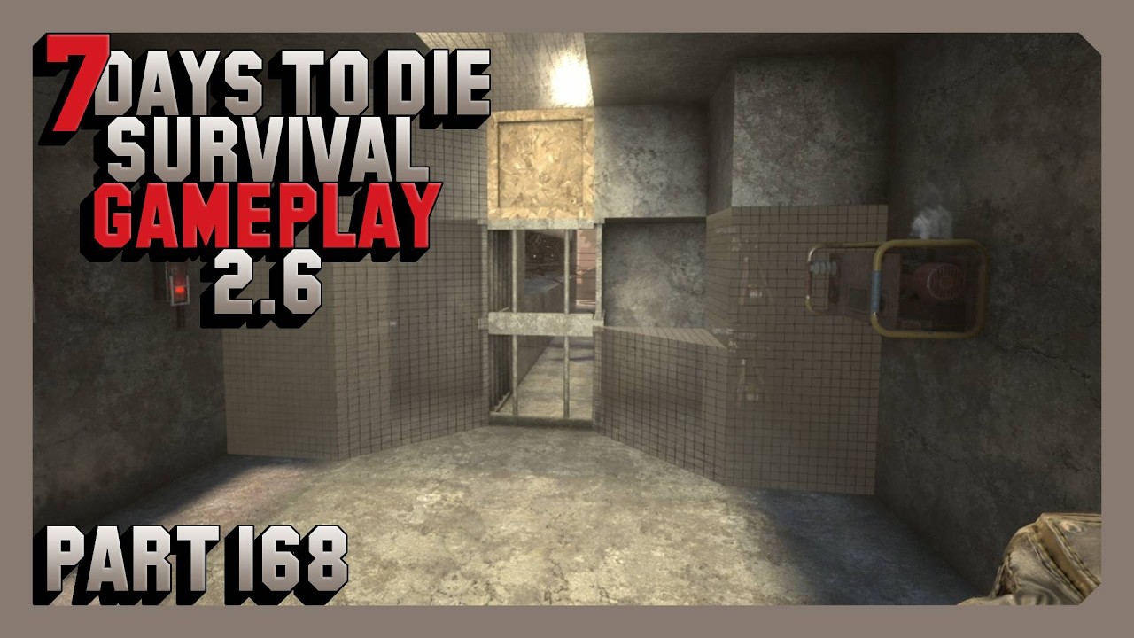 7 Days To Die Survival Gameplay 2.6 - Part 168