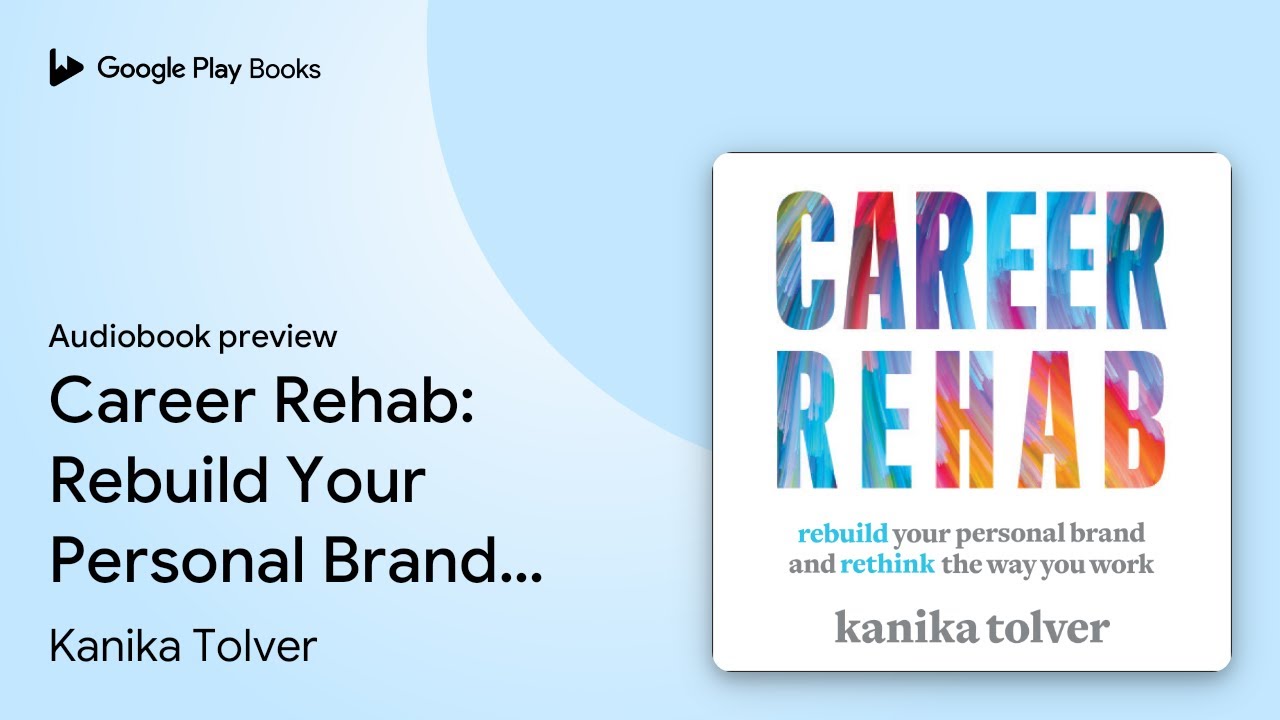 Career Rehab: Rebuild Your Personal Brand and… by Kanika Tolver · Audiobook preview