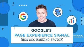 Google's Page Experience Ranking Signal: Due May 2021