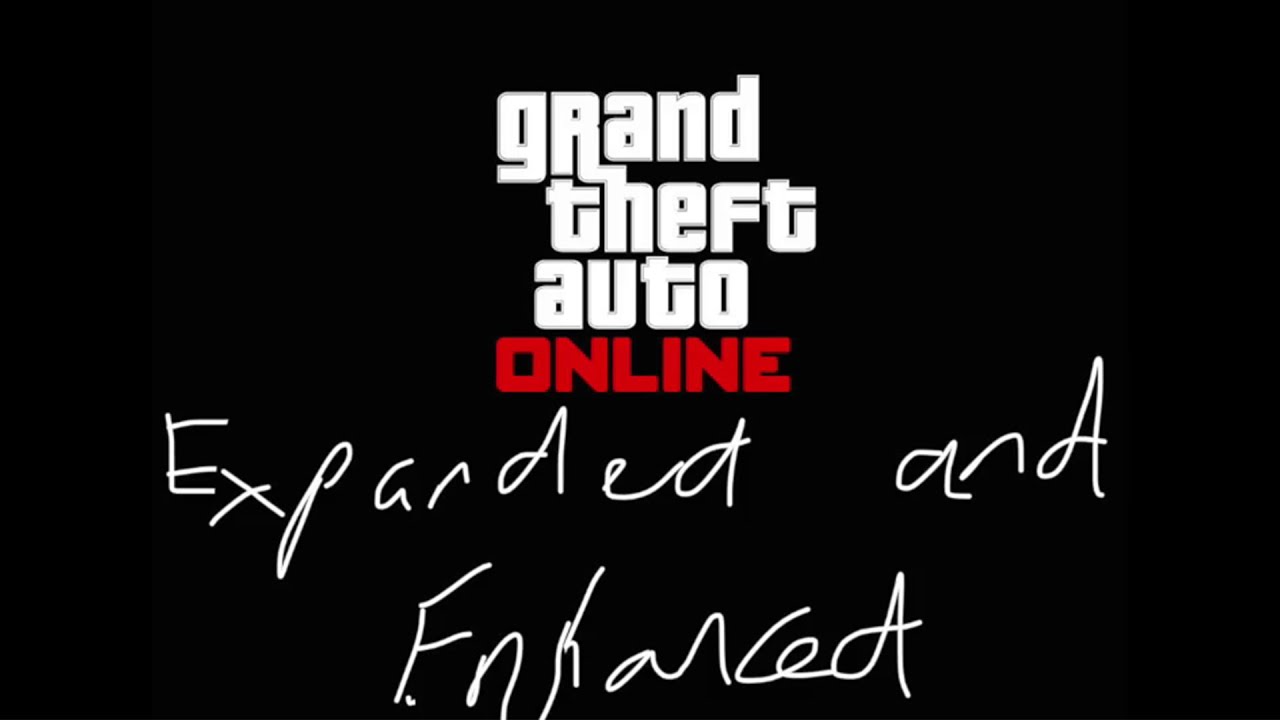 GTA Online "Expanded and Enhanced"