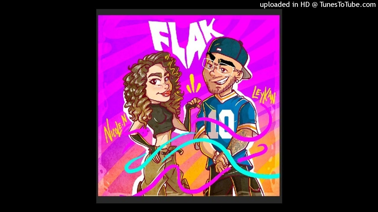 FlaK - Nicole N ft Leykan