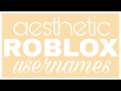 Aesthetic Roblox Usernames 2019 2 Probably Taken Youtube - aesthetic roblox images logo