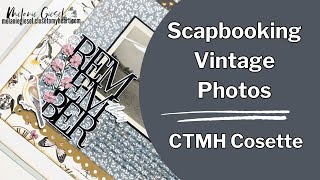 Using CTMH Cosette Pattern Paper to Scrapbook Vintage Photos