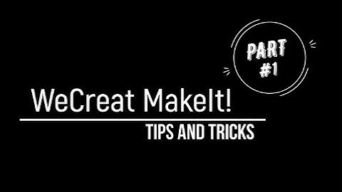Wecreat MakeIt! Tips and Tricks #1  - #wecreat  laser