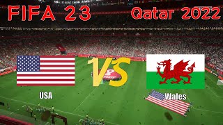 FIFA 23 | Qatar 2022 | Group B | Simulation | USA vs Wales | Full Match