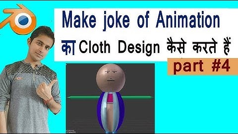 Create Make Joke Of Character Cloth blender 3d animation tutorial part 4 Hindi