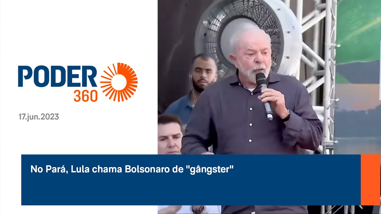 No Pará, Lula chama Bolsonaro “gângster”