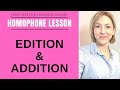 How to Pronounce ADDITION & EDITION - American English Homophone Pronunciation Lesson