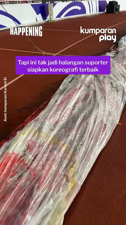 Persiapan Koreografi Suporter Jelang Lawan China