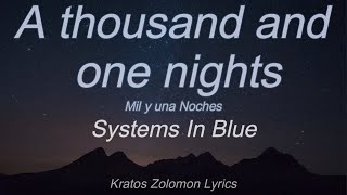 Systems In Blue | A thousand and one nights (Sub Español)(Lyrics English) *Resubido* *Re-uploaded*