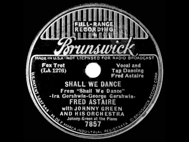 Gershwin - Shall We Dance: "Shall We Dance" : F.Astaire / Johnny Green and his orchestra