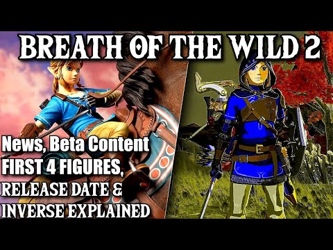New Zelda Breath of the Wild 2 News, First 4 Figures, Beta, Release Date & Inverse Explained & More