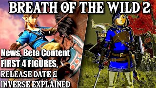 New Zelda Breath of the Wild 2 News, First 4 Figures, Beta, Release Date & Inverse Explained & More