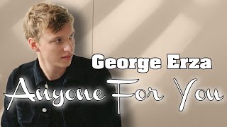Anyone For You - George Ezra (lyrics animation)