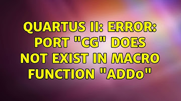 QUARTUS II: Error: Port "cg" does not exist in macro function "ADD0"
