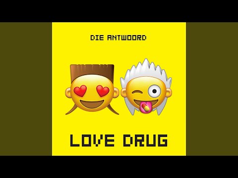 Love Drug - Die Antwoord