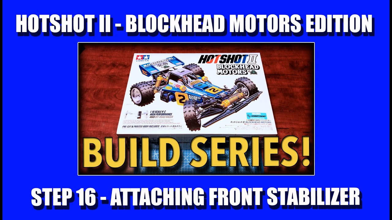Blockhead Motors HotShot II Build Series! - Step 16 - Attaching the Front Stabilizer