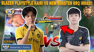 TOP GLOBAL 1 FANNY VS NEW ROASTER, RRQ IRRAD!! THANK YOU KAIRI FOR TIPS PLAYSTYLE - Mobile Legends