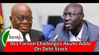 Ato Forson Challenges Akufo-Addo On Debt Stock