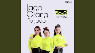 Download Lagu Jaga Orang Pu Jodoh (feat. Near) Download Lagu Jaga Orang Pu Jodoh (feat. Near)