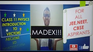 INTRODUCTION TO VECTORS CLASS 11 PHYSICS