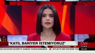 Cnn Türk Katil Bariyer İstemiyoruz