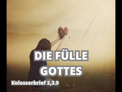 Video: Was ist die ganze Fülle Gottes?