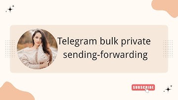 How to copy (auto-forward) messages from a private Telegram channel for bulk messaging