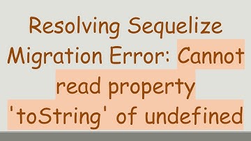 Resolving Sequelize Migration Error: Cannot read property 