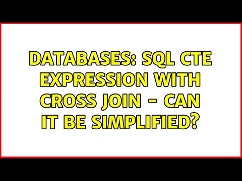 Databases: SQL CTE Expression with Cross Join - Can it be simplified?