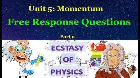 AP Physics 1 II Momentum II Free Response Questions II FRQs II Part 2