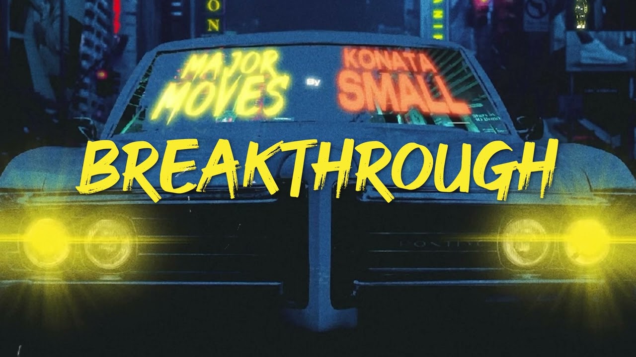 Breakthrough - Konata Small (Official Audio) | Major Moves EP auf YouTube ansehen Breakthrough - Konata Small (Official Audio) | Major Moves EP auf YouTube ansehen