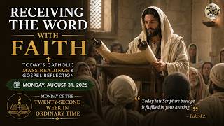 Receiving the Word with Faith – Monday, August 31, 2026