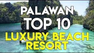 TOP 10 LUXURY BEACH Resorts in Palawan, Philippines [ Rates | Amenities ]