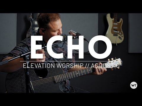 echo---elevation-worship,-tauren-wells---acoustic-cover