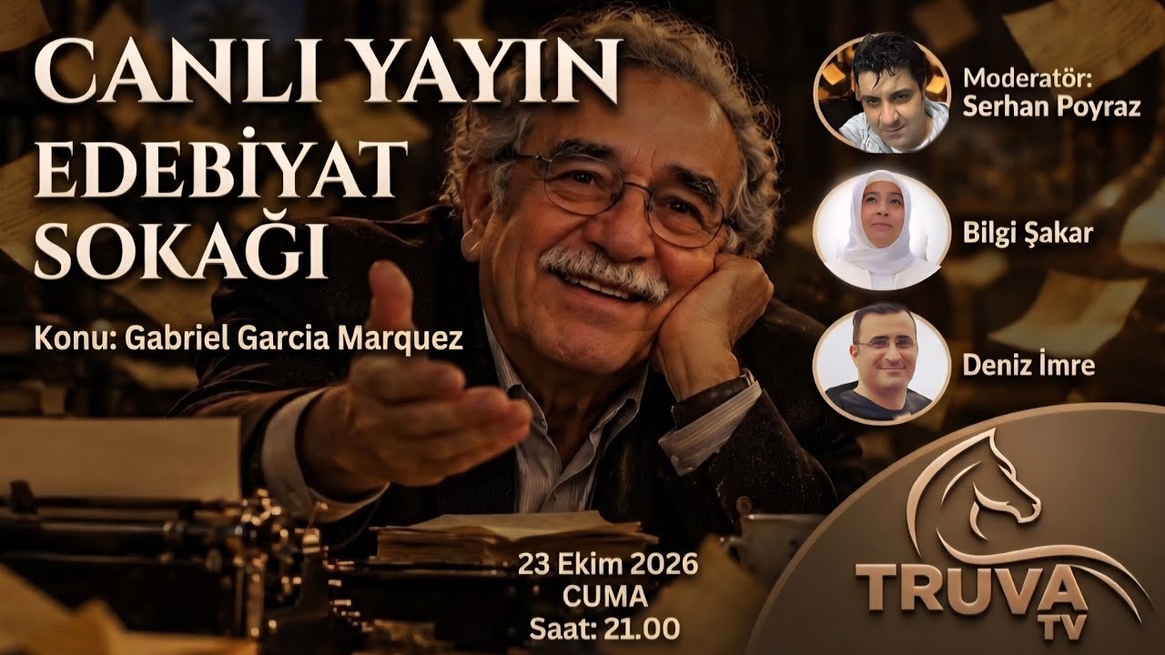 CANLI YAYIN DUYURU / Edebiyat Sokağı - Konu: Gabriel Garcia Marquez 