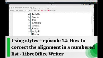 Using styles – episode 14: How to correct the alignment in a numbered list - LibreOffice Writer