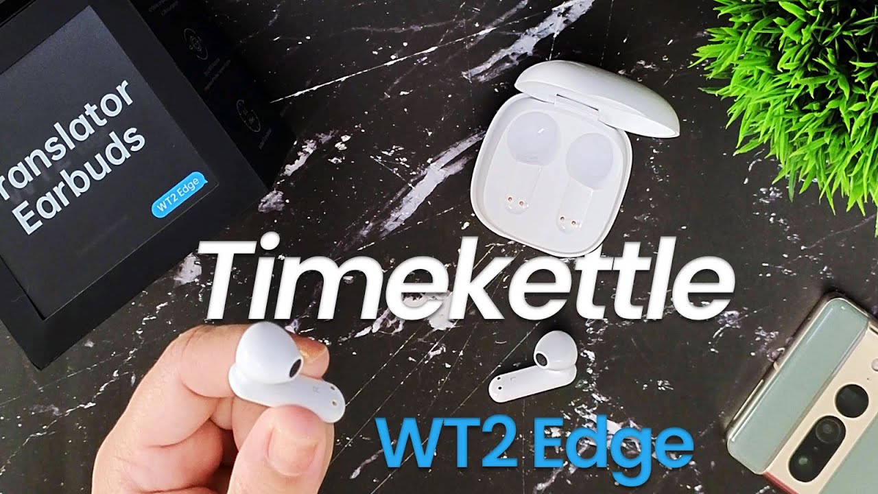 The Best AI Translator earbuds? Timekettle WT2 Edge Earbuds overview 