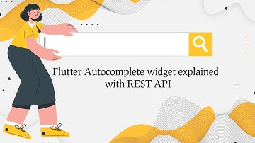 Flutter auto complete widget in depth example with REST API