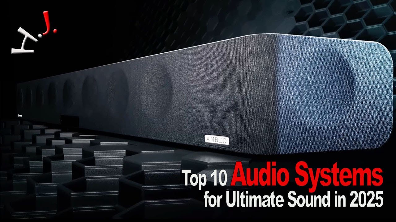 Top Audio Top 10 Audio Systems for Ultimate Sound in 2025 - YouTube