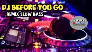 DJ BEFORE YOU GO REMIX SLOW BASS #jedagjedugviral #djremix #dj #beforeyougo #fyp