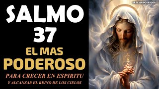 Salmo 37, el mas poderoso para Crecer en Espiritu y alcanzar el Reino de los Cielos ¡Comprúebalo! Salmo 37, el mas poderoso para Crecer en Espiritu y alcanzar el Reino de los Cielos ¡Comprúebalo!