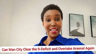 Man City inogona here ku Overtaker Arsenal pa Title Race in 9-Point Gap 